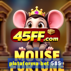 plataforma bet 585